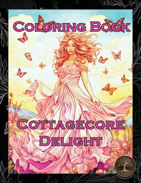 Cottagecore Delight: A Coloring Book