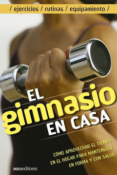 Gimnasio: Ejercicios, rutina y entrenamiento Gimnasio: Ejercicios, rutina y entrenamiento