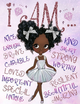 I Am: Positive Affirmations for Kids Self-Esteem and Confidence Coloring Book for Girls Diversity Books for Kids I Am: Positive Affirmations for Kids Self-Esteem and Confidence Coloring Book for Girls Diversity Books for Kids