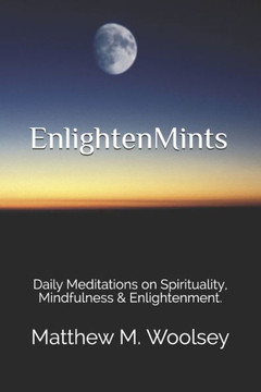 EnlightenMints: Daily Meditations on Spirituality, Mindfulness & Enlightenment