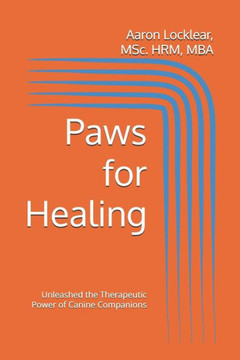 Paws for Healing: Unleashed the Therapeutic Power of Canine Companions