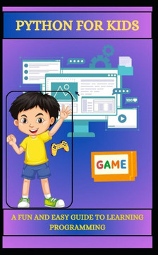 Python for Kids a Fun and Easy Guide to Learning Programming