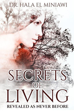 Secrets Of Living: Revealed As Never Before