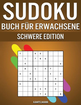 Sudoku Buch für Erwachsene Schwere Edition: 300 wirklich schwere Sudokus für Erwachsene mit Rätsel-Lösungen