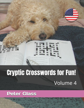 Cryptic Crosswords for Fun, Volume 4! Cryptic Crosswords for Fun, Volume 4!