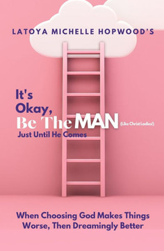 It's Okay, Be The Man, Just Until He Comes It's Okay, Be The Man, Just Until He Comes