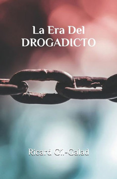 La Era Del Drogadicto