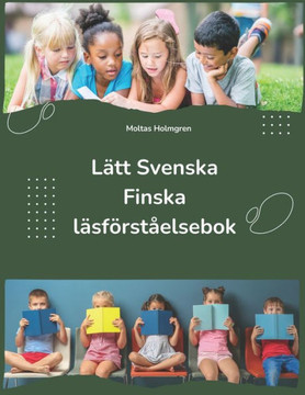 Lätt Svenska Finska läsförståelsebok: Easy Swedish Finnish Reading Comprehension Book