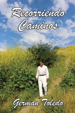 Recorriendo Caminos...: Marcando Huellas... (Spanish Edition) Recorriendo Caminos...: Marcando Huellas... (Spanish Edition)