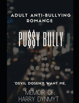 Pussy Bully: Adult Anti-Bullying Romance Pussy Bully: Adult Anti-Bullying Romance
