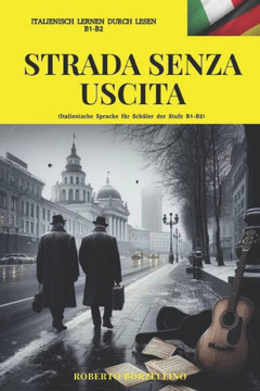 Strada Senza Uscita - Italienisch B1: Italienische Sprache für Schüler der Stufe B1