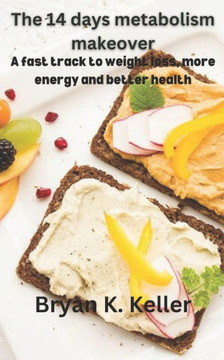 The 14 days metabolism makeover: A fast track to weight loss, more energy and better health