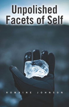 Unpolished Facets Of Self