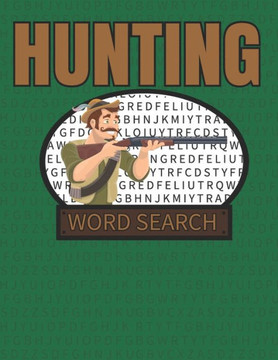 Hunting Word Search: 50 Large Print Word Search Puzzles With Solutions For People That Love Hunting - Large Print