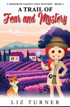 A Trail of Fear and Mystery: A Josephine Paquet Cozy Mystery - Book 4