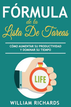 Fórmula de la Lista de Tareas: Cómo aumentar su productividad y dominar su tiempo