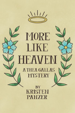 More Like Heaven: A Thea Gallas Mystery