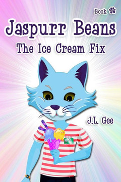Jaspurr Beans - The Ice Cream Fix: Book Two in ""The Adventures of Jaspurr Beans"" Chapter Book Series for Kids