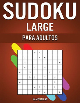 Sudoku Large Para Adultos: 250 Sudoku Fáciles, Medios, Difíciles y Muy Difíciles para Adultos con Soluciones - Large