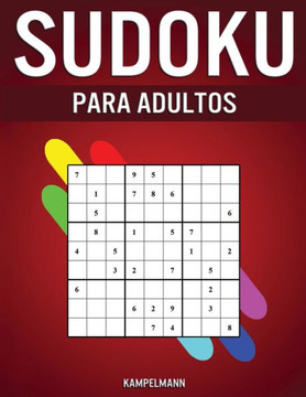 Sudoku Para Adultos: 300 Sudoku Fáciles, Medios, Difíciles, Muy Difíciles y Extremos para Adultos con Soluciones