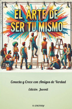 El Arte de Ser Tu Mismo: Conecta y Crece con Amigos de Verdad