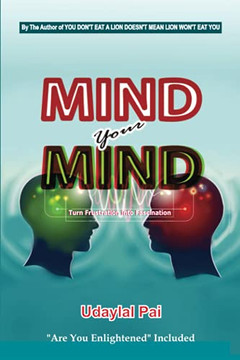 Mind Your Mind: Turn Frustration into Fascination