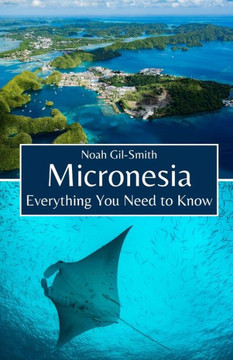 Micronesia: Everything You Need to Know