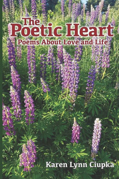 The Poetic Heart: Poems About Love and Life
