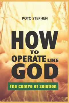 How To Operate Like God The Centre Of Solution How To Operate Like God The Centre Of Solution