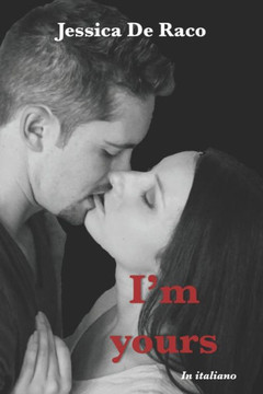 I'M Yours: In Italiano (Drive Through Love In Italiano) (Italian Edition)