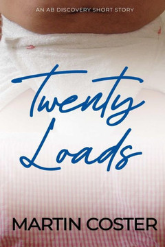 Twenty Loads: An ABDL/Diaper/FemDom/Toilet story