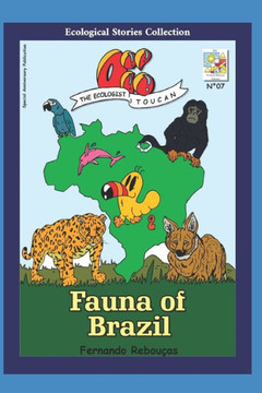 Oi! The Ecologist Toucan: Fauna of Brazil (Ecological Stories Collection)