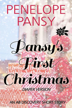 Pansy's First Christmas (Diaper Version): An ABDL/Femdom/Sissy baby story