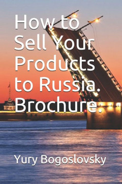 How to Sell Your Products to Russia. Brochure.