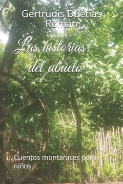 Las historias del abuelo: Cuentos montaraces para niños