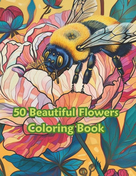 50 Beautiful Flowers Coloring Book 50 Beautiful Flowers Coloring Book