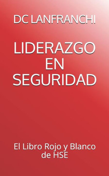 Liderazgo en Seguridad: El Libro Rojo y Blanco de HSE
