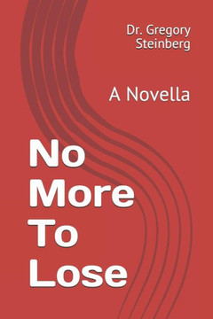 No More To Lose: A Novella