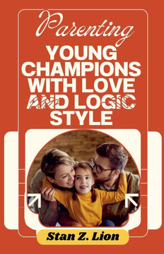 Parenting Young Champions with Love and Logic Style Parenting Young Champions with Love and Logic Style