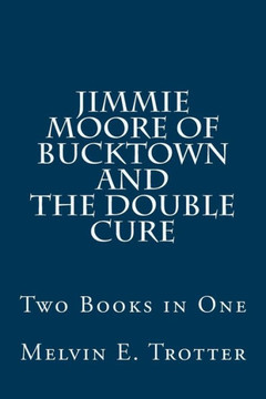 Jimmie Moore Of Bucktown And The Double Cure: Two Books In One
