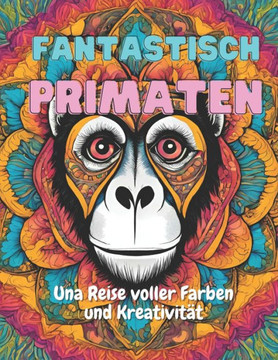 Fantastisch Primaten: Una Reise voller Farben und Kreativität