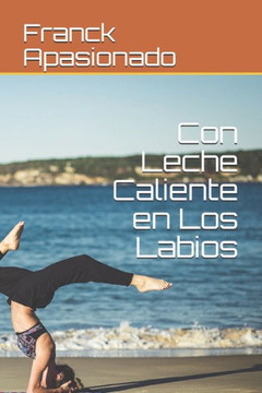 Con Leche Caliente en Los Labios Con Leche Caliente en Los Labios