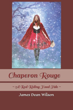 Chaperon Rouge: A Red Riding Hood Tale