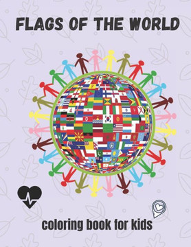 flags of the world coloring book for kids:  flags to coloring for your children, no bleed and glossy
