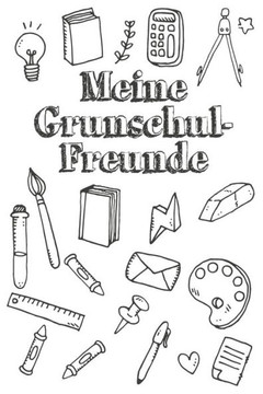 Meine Grundschulfreunde: Freundebuch für die Grundschule