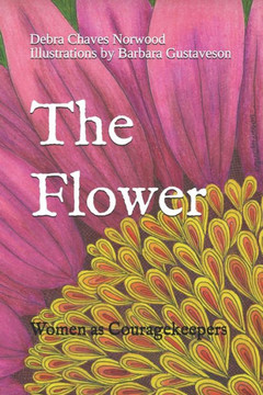The Flower: Women as Couragekeepers