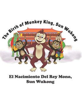 The Birth of Monkey King, Sun Wukong: El Nacimiento Del Rey Mono, Sun Wukong