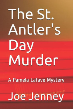 The St. Antler's Day Murder: A Pamela Lafave Mystery