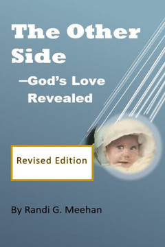 The Other Side -- God's Love Revealed, Revised Edition