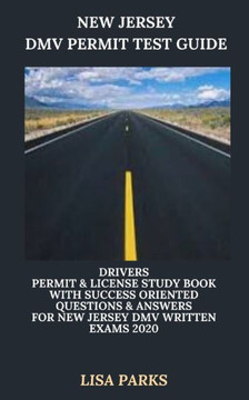 New Jersey DMV Permit Test Guide: Drivers Permit & License Study Book With Success Oriented Questions & Answers for New Jersey DMV written Exams 2020